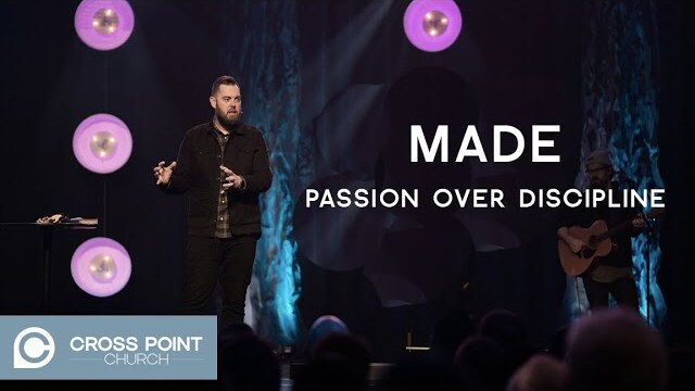 MADE: WEEK 3 | Passion over discipline