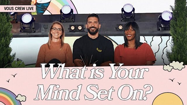 What is Your Mind Set — VOUS CREW Live