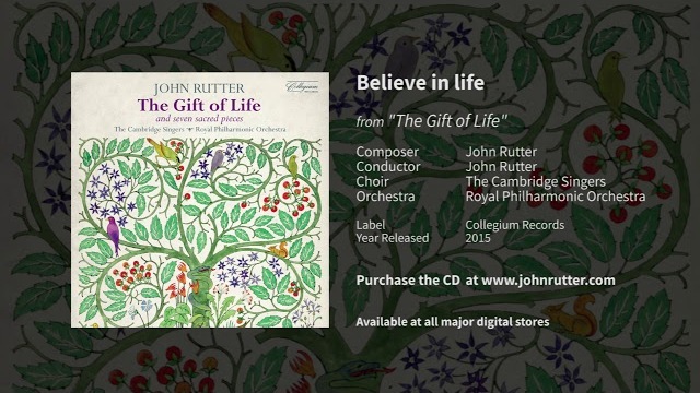 Believe in life - John Rutter, The Cambridge Singers, Royal Philharmonic Orchestra