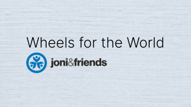 Wheels for the World | Joni and Friends