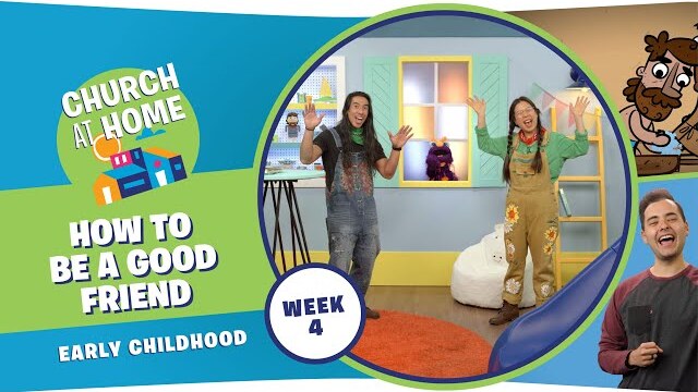 Church at Home | Early Childhood | My Friend Jesus Week 4 - May 27/28