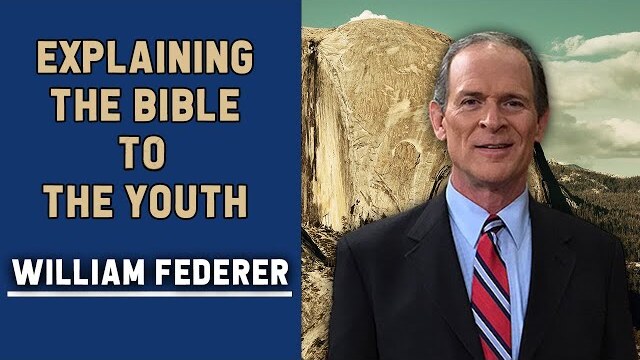 William Federer explains the Bible to the Youth