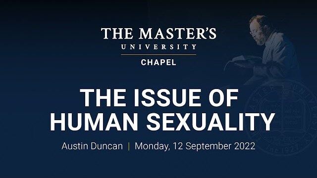 The Issue of Human Sexuality - Austin Duncan