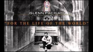 Glenn Packiam - For The Life of the World (Official)