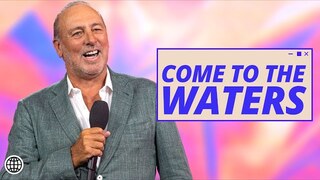 Come To The Waters | Brian Houston | Hillsong Church Online