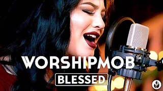 Blessed - Rachael Lampa| WorshipMob Ft. Rylee Nowlin