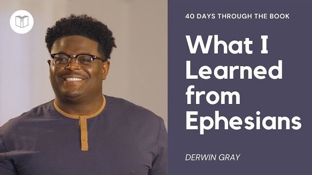 What Derwin Gray Learned from Studying Ephesians | 40 Days Through the Book - Ephesians CLIP