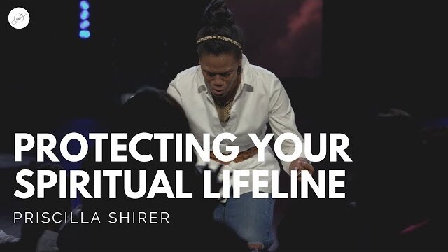 Going Beyond Ministries with Priscilla Shirer - Protecting Your Spiritual Lifeline