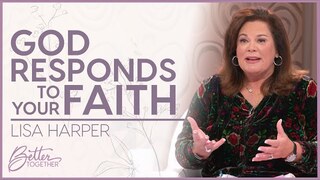 Lisa Harper: Do You Believe God's Truth About You? | Better Together TV