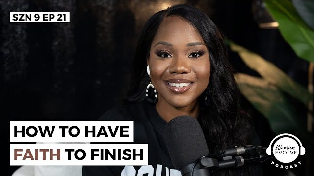 How To Have Faith To Finish X Sarah Jakes Roberts & guest Marissa Layton
