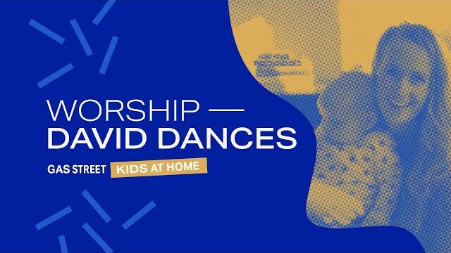 27 September 2020 - GS Kids at Home - Worship // David Dances