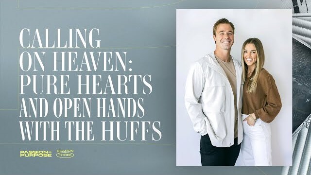 Calling on Heaven: Pure Hearts and Open Hands with the Huffs