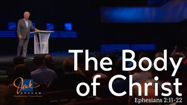 The Body of Christ | Pastor Jack Graham