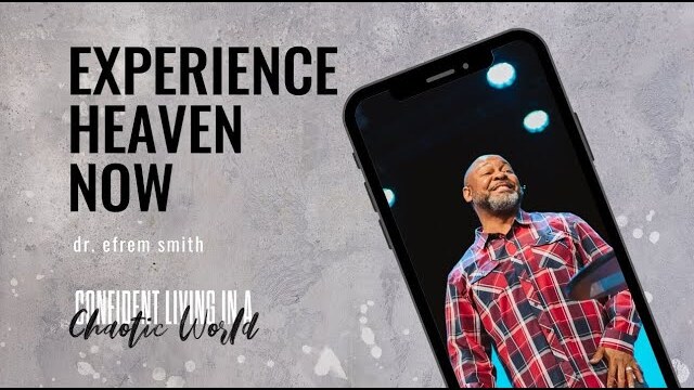 How To Experience Heaven Now with Efrem Smith