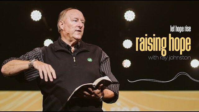 Learn How To Raise Hope with Ray Johnston