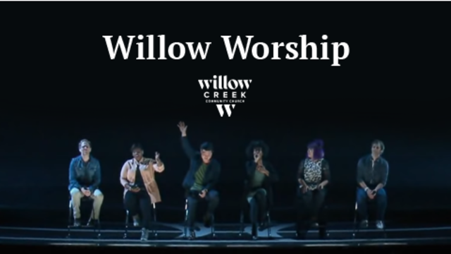 Willow Worship | Willow Creek Community Church