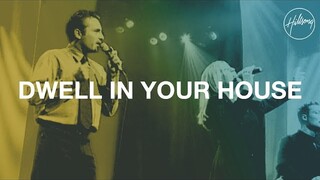 Dwell in Your House - Hillsong Worship