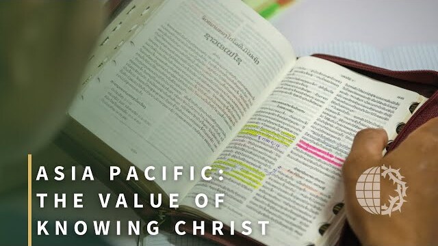 ASIA PACIFIC: The Value of Knowing Christ