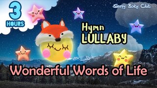 🟢 Wonderful Words of Life ♫ Hymn Lullaby ★ Lullabies for Babies to go to sleep
