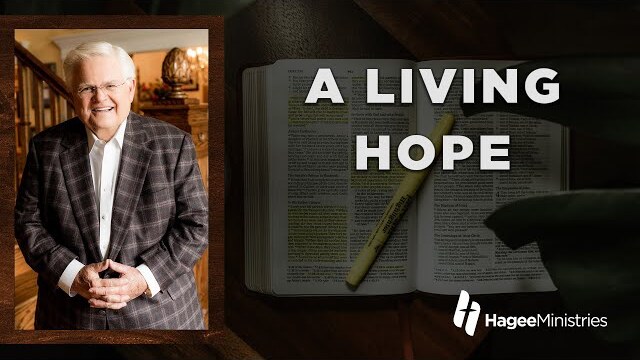 Abunandant Life with Pastor John Hagee - "A Living Hope"