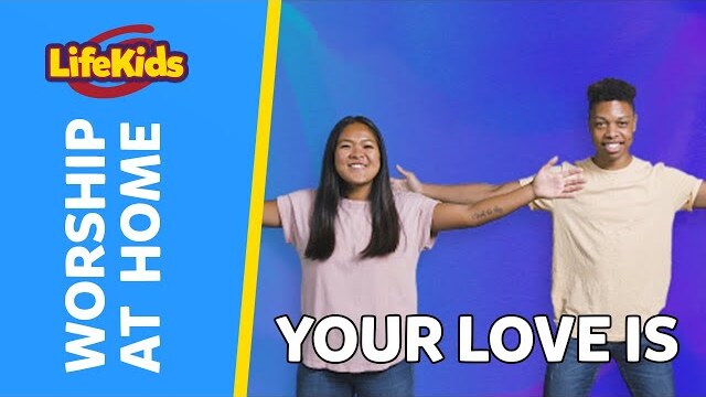 YOUR LOVE IS | Worship at Home With LifeKids