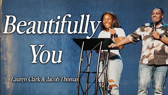 BEAUTIFULLY YOU | Lauren Clark and Jacob Thomas at Free Chapel Youth