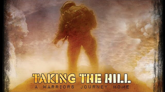 Taking the Hill: A Warriors Journey Home | Full Movie | Pastor Paul Ries | Pete Cicatelli