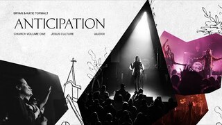 Jesus Culture - Anticipation feat. Bryan & Katie Torwalt (Live) [Audio]