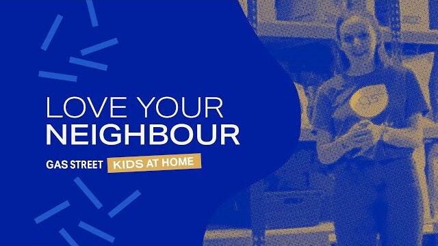 11 October 2020 - GS Kids At Home - Love Your Neighbour