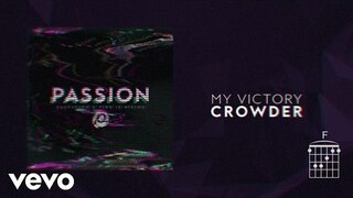 Passion - My Victory (Lyrics And Chords) ft. Crowder