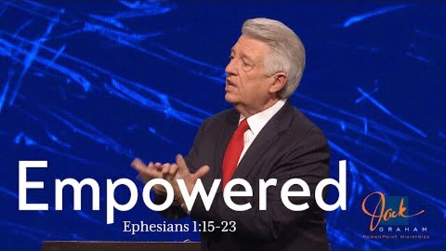 Empowered | Pastor Jack Graham