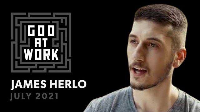 James Herlo | God at Work (July 2021)