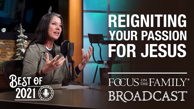Best of 2021: Reigniting Your Passion For Jesus - Kim Meeder
