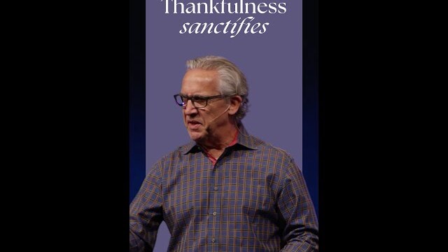 Thanksgiving Sanctifies - Bill Johnson // YouTube Shorts
