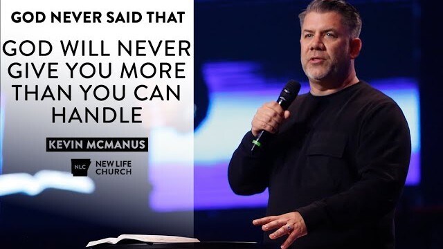 God Won't Give You More Than You Can Handle - Kevin McManus