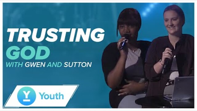 Trusting God | Gwen and Sutton | LW Youth