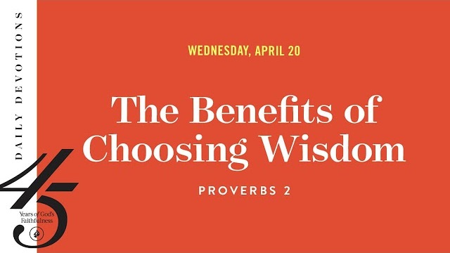 The Benefits of Choosing Wisdom – Daily Devotional