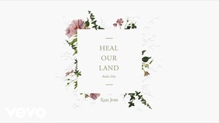 Kari Jobe - Heal Our Land (Radio Mix/Audio)