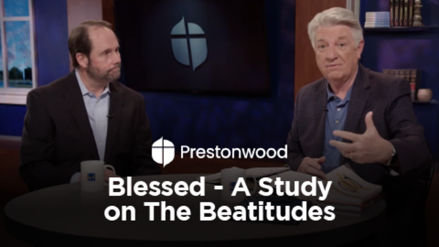 Blessed - A Study on The Beatitudes | Prestonwood Baptist Church