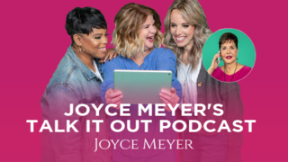 Joyce Meyer's Talk It Out Podcast