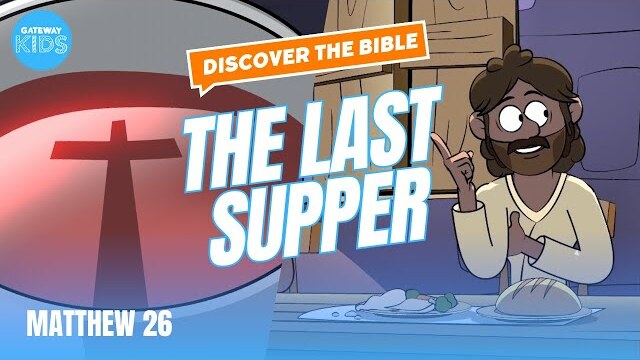 DISCOVER THE BIBLE: The The Last Supper