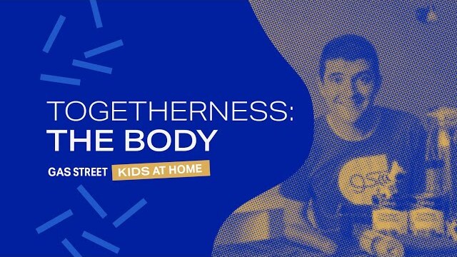 18 October 2020 - GS Kids At Home - Togetherness: The Body