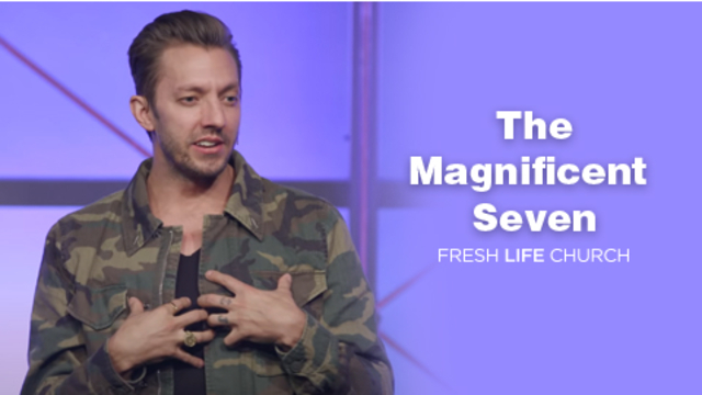 The Magnificent Seven | Fresh Life Church