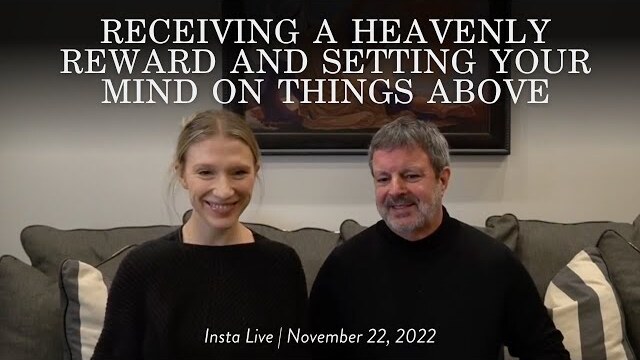 Receiving a Heavenly Reward and Setting Your Mind on Things Above || Live Q&A with Kris and Alley