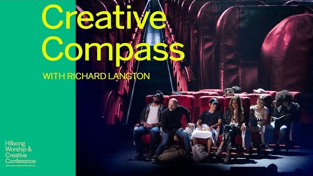 The Creative Compass | Rich Langton & Hillsong Team | Hillsong Worship & Creative Conference 2018