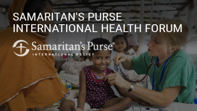 Samaritan's Purse International Health Forum | Samaritans Purse
