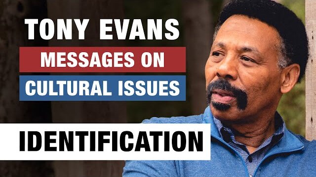 Identification with the Cross - Tony Evans - Messages on Cultural Issues