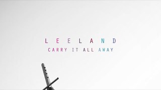 Carry It All Away (Official Lyric Video) - Leeland | Invisible