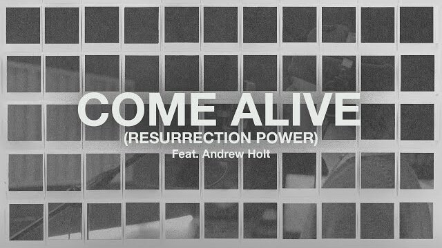 Come Alive (Resurrection Power) [Feat Andrew Holt] // The Belonging Co