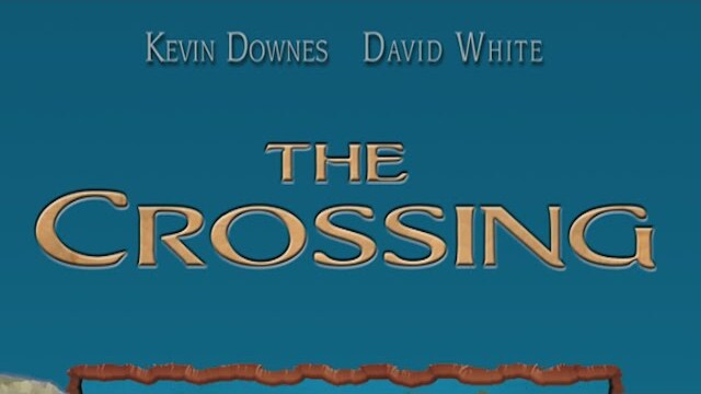 The Crossing - Full Movie | Kevin Downes | David White | Directed by John Schmidt
